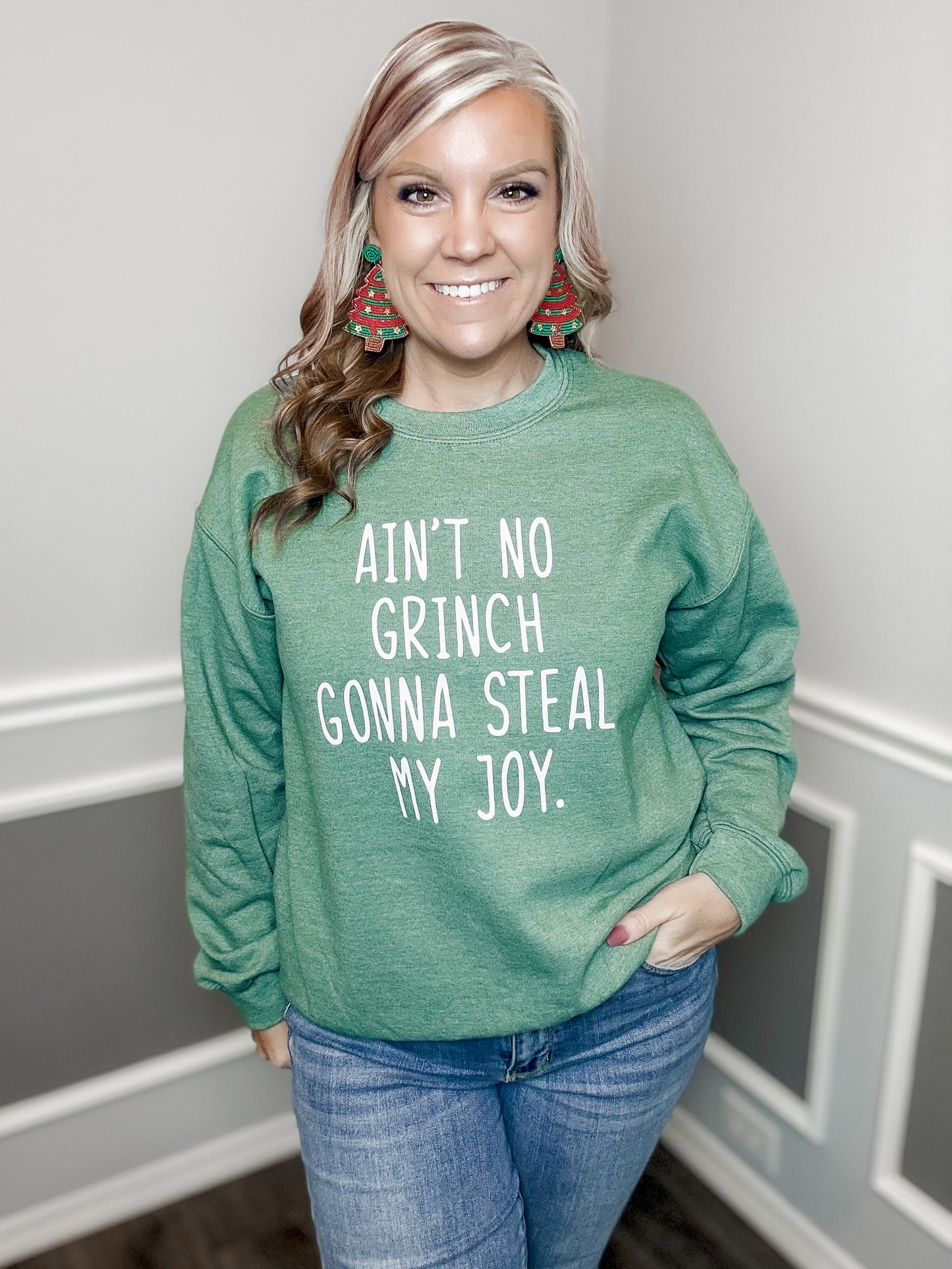 Ain't No Grinch Gonna Steal My Joy Sweatshirt